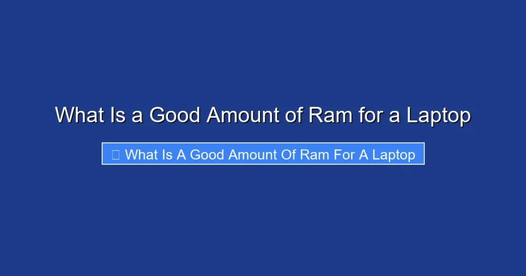 What Is a Good Amount of Ram for a Laptop