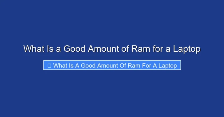 What Is a Good Amount of Ram for a Laptop