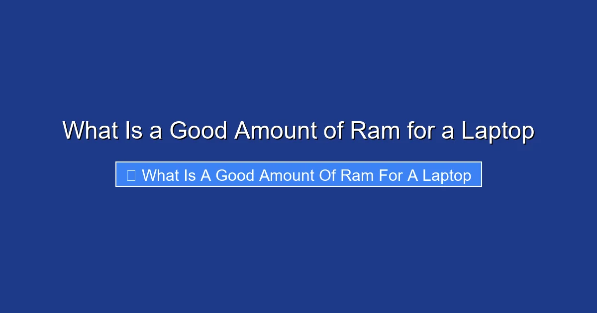 What Is a Good Amount of Ram for a Laptop