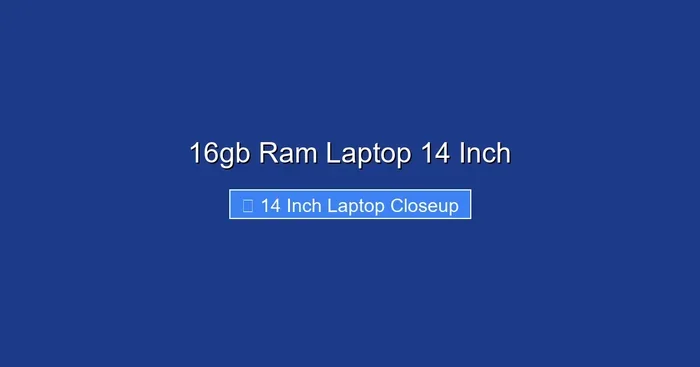 16gb Ram Laptop 14 Inch