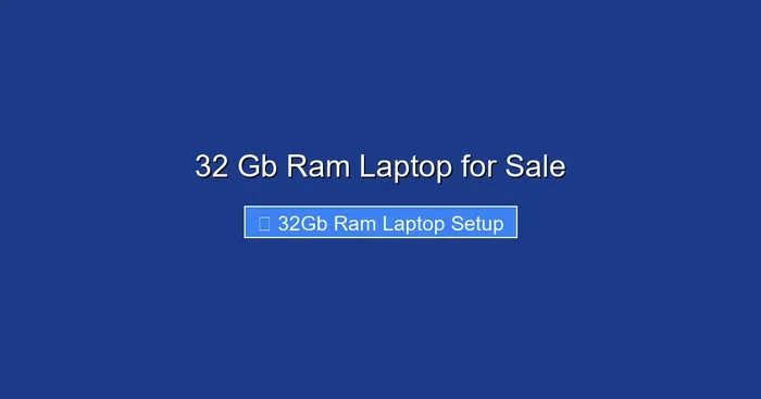 32 Gb Ram Laptop for Sale