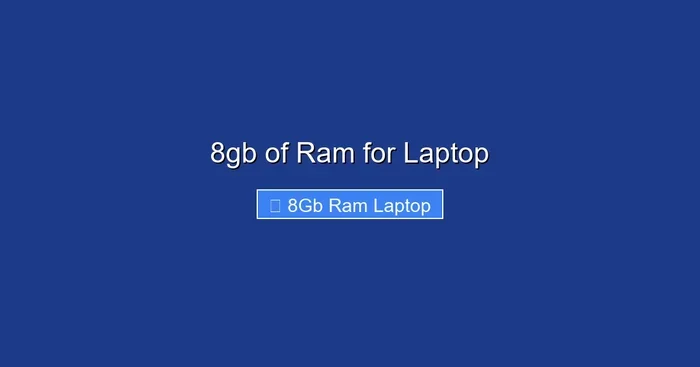 8gb of Ram for Laptop