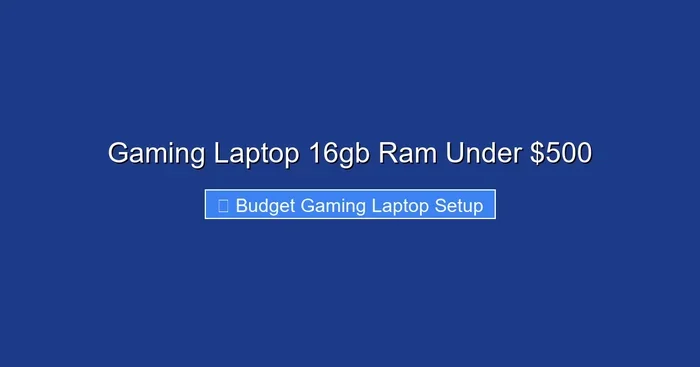 Gaming Laptop 16gb Ram Under $500