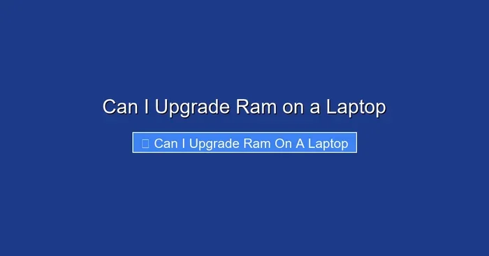 Can I Upgrade Ram on a Laptop