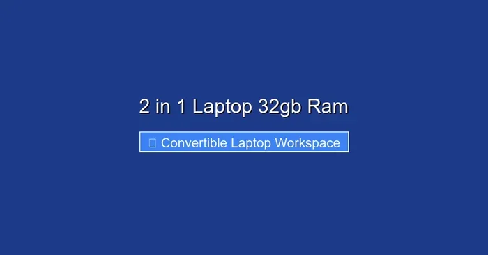 2 in 1 Laptop 32gb Ram