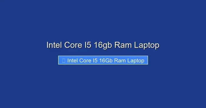 Intel Core I5 16gb Ram Laptop