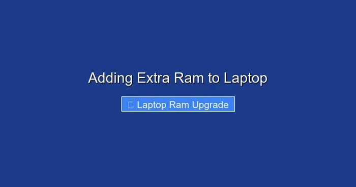 Adding Extra Ram to Laptop