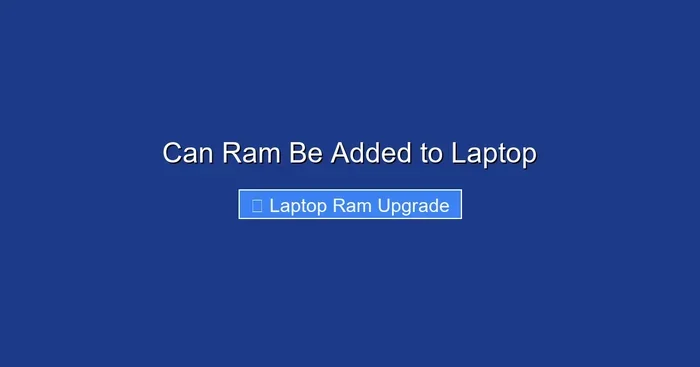 Can Ram Be Added to Laptop