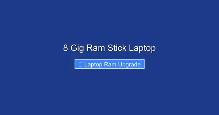 8 Gig Ram Stick Laptop