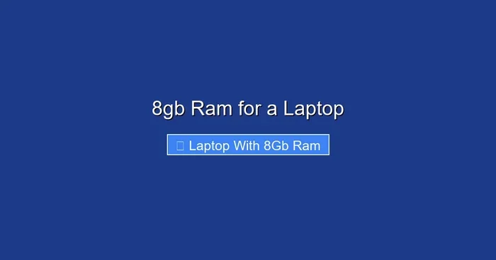 8gb Ram for a Laptop
