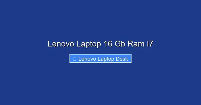 Lenovo Laptop 16 Gb Ram I7