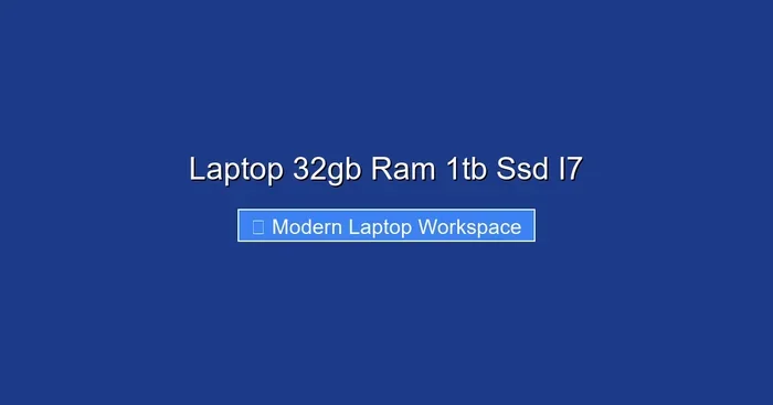 Laptop 32gb Ram 1tb Ssd I7