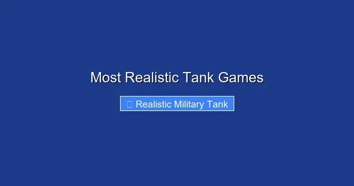 Most Realistic Tank Games