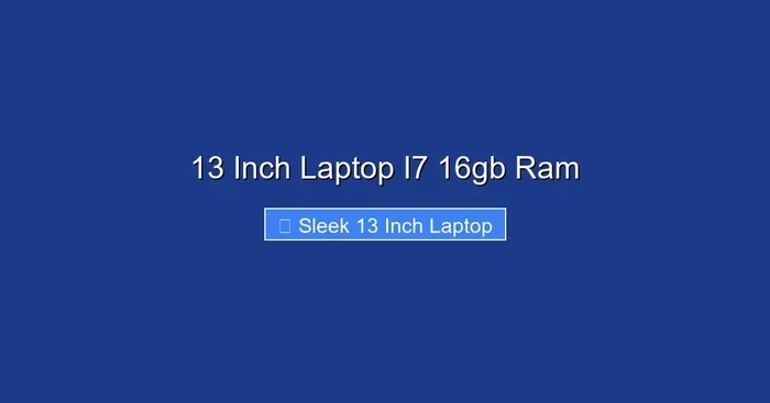 13 Inch Laptop I7 16gb Ram