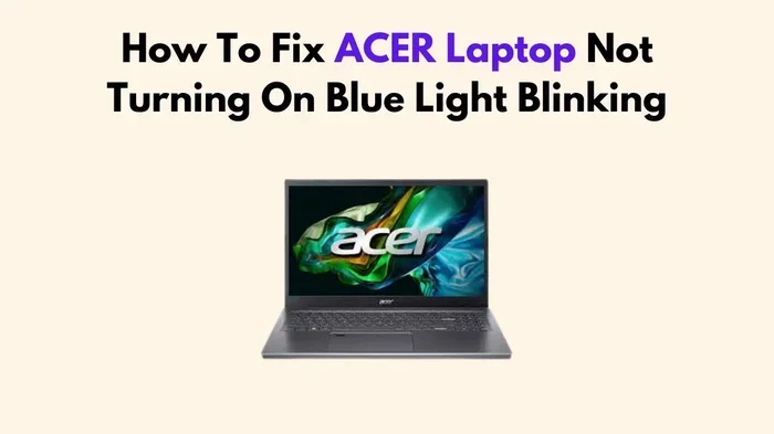 Acer Laptop Wont Turn on Blue Light On