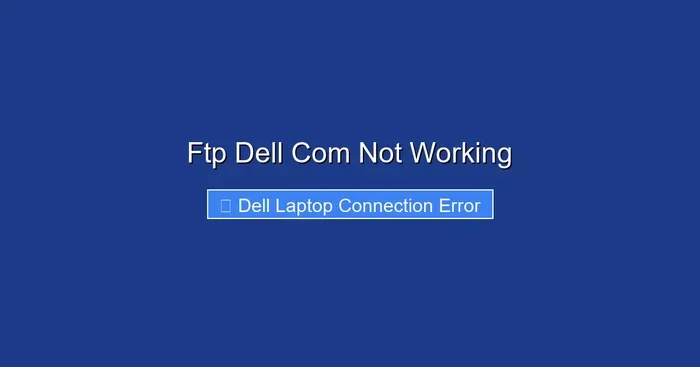 Ftp Dell Com Not Working