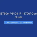 Asus Ex B760m V5 D4 I7 14700f Compatibility Guide