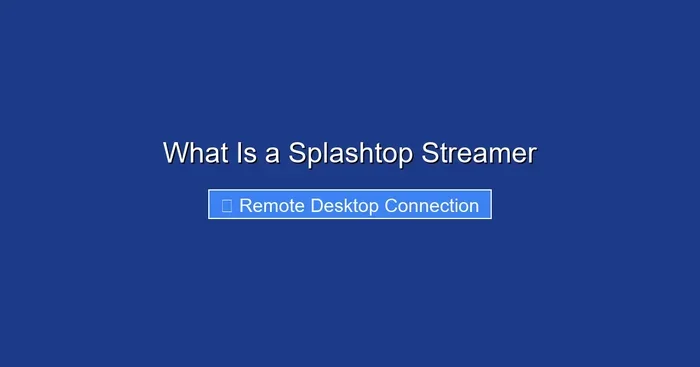 What Is a Splashtop Streamer