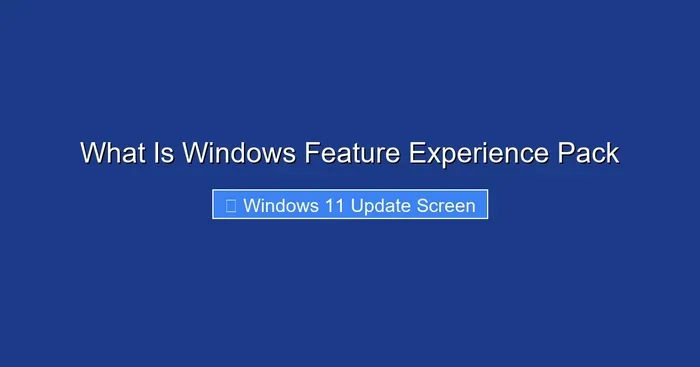 What Is Windows Feature Experience Pack